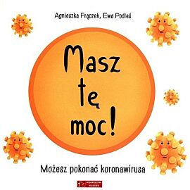 Masz tę moc! Możesz pokonać koronawirusa