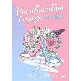 Pocałowałam twojego chłopaka