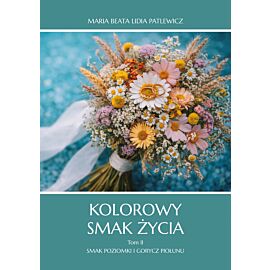 Kolorowy smak życia. Tom 2. Smak poziomki i gorycz piołunu