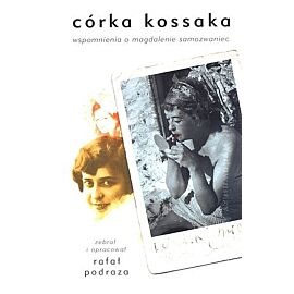 Córka Kossaka. Wspomnienia o Magdalenie Samozwaniec