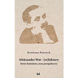 Aleksander Wat - (re)lektury