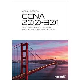 CCNA 200-301 Zostań administratorem sieci komputerowych Cisco