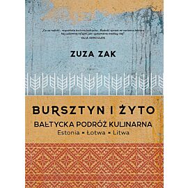 Bursztyn i żyto Bałtycka podróż kulinarna
