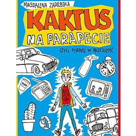 Kaktus na parapecie, czyli podróż w przeszłość