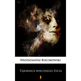 Tajemnica wiecznego życia (e-book)