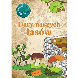 Dary naszych lasów. Kolorowanka wyd. 2023