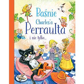 Baśnie Charles'a Perraulta i nie tylko...