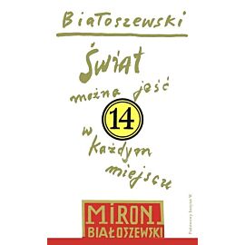 Utwory zebrane. Tom 14 Świat można jeść w każdym miejscu