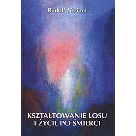 Kształtowanie losu i życie po śmierci