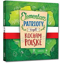 Elementarz patrioty, czyli kocham Polskę