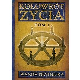 Kołowrót życia. Tom 1