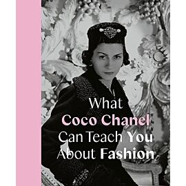 What Coco Chanel Can Teach You About Fashion