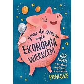 Grosz do grosza czyli ekonomia wierszem