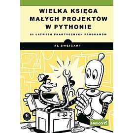 Wielka księga małych projektów w Pythonie. 81 łatwych praktycznych programów