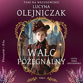 Pani na wrzosowisku. Tom 4. Walc pożegnalny (audiobook MP3)