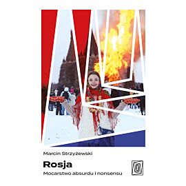Rosja. Mocarstwo absurdu i nonsensu