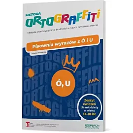Ortograffiti pisownia wyrazów z ó i u zeszyt ćwiczeń dla młodzieży w wieku 13-18 lat