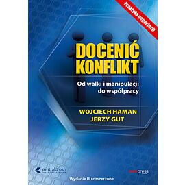 Docenić konflikt. Od walki i manipulacji do współpracy. Wydanie III rozszerzone (e-book)