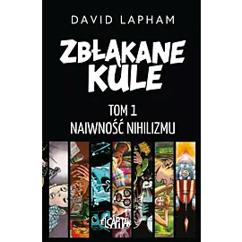 Zbłąkane kule - 01 - Naiwność nihilizmu