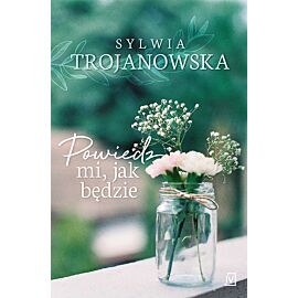 Powiedz mi, jak będzie