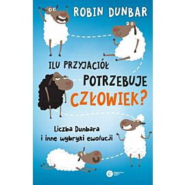 Ilu przyjaciół potrzebuje człowiek. Liczba Dunbara i inne wybryki ewolucji