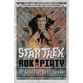 Star Trek - Rok piąty - Nic słabszego od człowieka