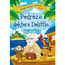 Klasyka młodego czytelnika. Podróże doktora Dolittle