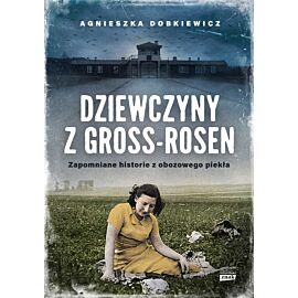 Dziewczyny z Gross-Rosen. Zapomniane historie z obozowego piekła (e-book)