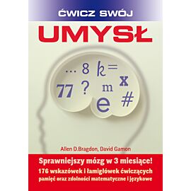ĆWICZ SWÓJ UMYSŁ. Sprawniejszy mózg w 3 miesiące !. WYD 2
