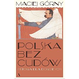 Polska bez cudów. Historia dla dorosłych