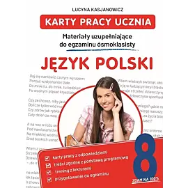 Karty pracy ucznia. Materiały uzupełniające do egzaminu ósmoklasisty. Język polski