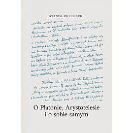 O Platonie, Arystotyelesie i o sobie samym