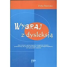 Wygraj z dysleksją Zbiór ćwiczeń usprawniających umiejetność czytania