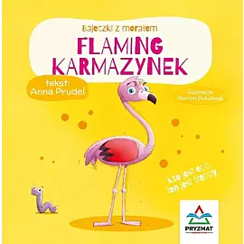 Flaming karmazynek. Bajeczki z morałem