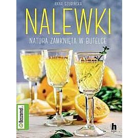 Nalewki. Natura zamknięta w butelce