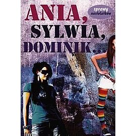 Ania, Sylwia, Dominik...