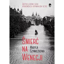 Śmierć na Wenecji. Śledztwa Profesorowej Szczupaczyńskiej