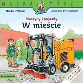W mieście. Maszyny i pojazdy. Mądra Mysz