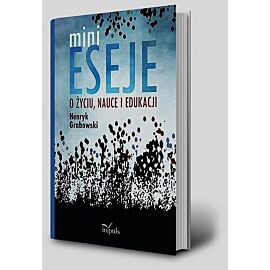 Minieseje o życiu, nauce i edukacji