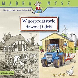 W gospodarstwie. Dawniej i dziś