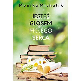 Jesteś głosem mojego serca