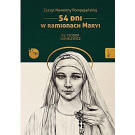 Zeszyt Nowenny Pompejańskiej, 54 dni w ramionach Maryi