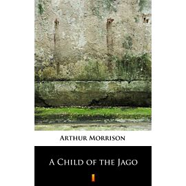 A Child of the Jago (e-book)