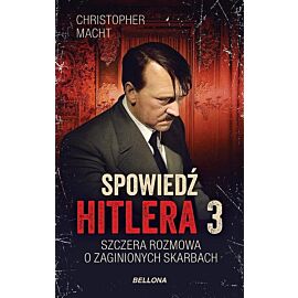 Spowiedź Hitlera 3. Szczera rozmowa o zaginionych skarbach