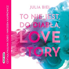 To nie jest, do diabła, love story! Tom 2 (audiobook MP3)