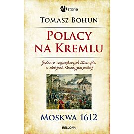 Polacy na Kremlu. Moskwa 1612