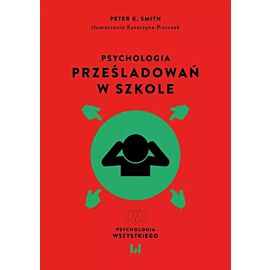 Psychologia prześladowań w szkole wyd. 2