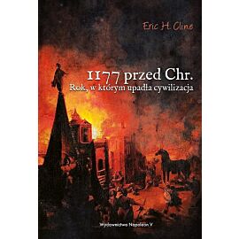 1177 przed Chr. Rok, w którym upadła cywilizacja