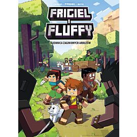 Tajemnica zaginionych arbuzów. Frigiel i Fluffy. Tom 1