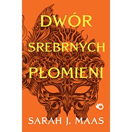 Dwór cierni i róż. Dwór srebrnych płomieni. Tom 4